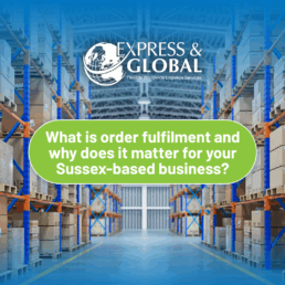 What is order fulfilment and why does it matter for your Sussex-based business